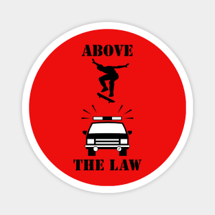 ABOVE THE LAW Magnet